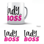 Cană Lady BOSS Marpimar TTD23